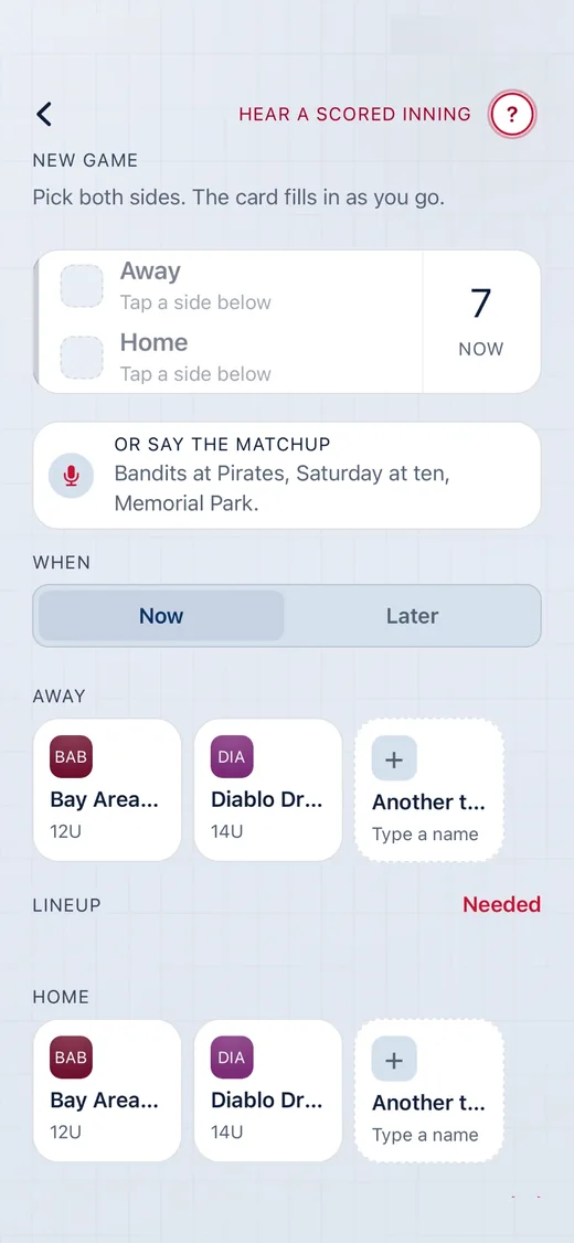 New game screen with a voice option: or say the matchup, for example Bandits at Pirates, Saturday at ten.
